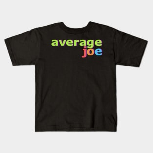 Average Joe No 1 Kids T-Shirt